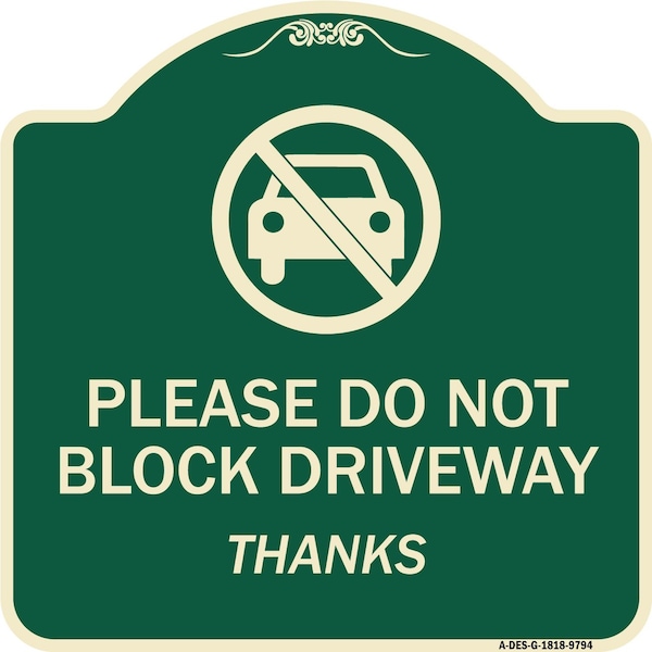Designer Series-Please Do Not Block Driveway Thanks Green, 18" x 18", G-1818-9794
